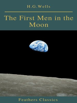 cover image of The First Men in the Moon (Feathers Classics)